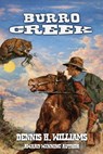 Burro Creek - Dennis H. Williams - 9798233202643