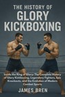 The History of Glory Kickboxing - James Bren - 9798233206788
