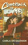 Comeback to Me - Carla de Guzman - 9798233211829