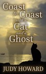 Coast To Coast With A Cat And A Ghost - Judy Howard - 9798233214639