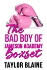 The Bad Boy of Jameson Academy Boxset - Taylor Blaine - 9798233217210