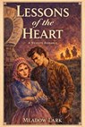Lessons of the Heart - Meadow Lark - 9798233238727