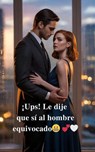 ¡Ups! Le dije que sí al hombre equivocado - I. H. Zaim ; Theo Virelli - 9798233247408