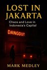 Lost in Jakarta - Mark Medley - 9798233249327