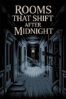 Rooms That Shift After Midnight - Daniel Mercer - 9798233254741