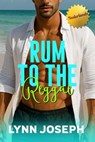 Rum to the Reggae - Lynn Joseph - 9798233268878