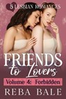 Friends to Lovers Volume 4: Forbidden - Reba Bale - 9798233279287
