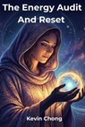 The Energy Audit And Reset - Kevin Chong - 9798233298684