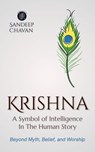 Krishna: A Symbol of Intelligence - Sandeep Chavan - 9798233299070
