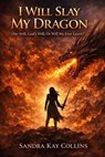 I Will Slay My Dragon - Sandra Collins - 9798233299704