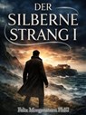 Der Silberne Strang I - Felix Morgenstern (FMG) - 9798233301933