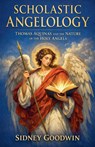 Scholastic Angelology - Sidney Goodwin - 9798233312021