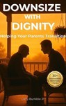 Downsize with Dignity - Larry Burklow Jr. - 9798233319433