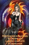 Pénitencier Surnaturel Scorchwood-La Série Complète - JB Trepagnier ; Chloe Pare - 9798233319952