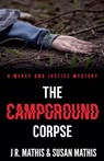 The Campground Corpse - J. R. Mathis ; Susan Mathis - 9798233321641