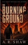 The Burning Ground - A. R. Shaw - 9798233322419