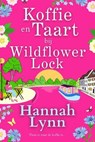 Koffie met Taart bij Wildflower Lock - Hannah Lynn - 9798233333224