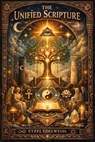 The Unified Scripture - Etzel Edelweiss - 9798233338625
