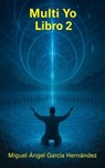 Multi Yo Libro 2 - Miguel Angel Garcia Hernandez - 9798233339356