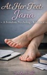 At Her Feet: Jana: A Femdom Psychology Romance - Sandra Paulet - 9798233346811