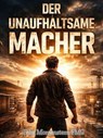 Der Unaufhaltsame Macher - Felix Morgenstern (FMG) - 9798233348044