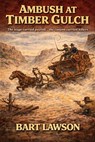 Ambush at Timber Gluch - Bart Lawson - 9798233348433