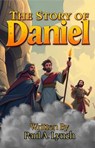 The Story of Daniel - Paul A. Lynch - 9798233358388