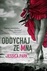 ODDYCHAJ ZE MNĄ - Jessica Park - 9798233368394