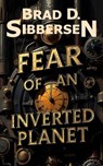 Fear of an Inverted Planet - Brad D. Sibbersen - 9798233376221