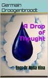 A Drop of Thought - Naila Hina ; Germain Droogenbroodt ; نائلہ حنا - 9798233406539