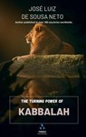 The Turning Power of Kabbalah - JOSÉ LUIZ DE SOUSA NETO - 9798233413926