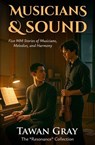 Musicians & Sound - Five MM Stories of Musicians, Melodies, and Harmony - Tawan Gray - 9798233444241