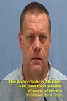 The Bonecrusher: Murder, Ash, and the Invisible Women of Peoria - Michael Davitt-Doyle - 9798233478055