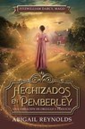Hechizados en Pemberley: Una Variación de Orgullo y Prejuicio - Abigail Reynolds - 9798233478611