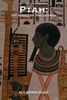 Ptah: Architect of the Cosmos - AJ Carmichael - 9798233485572