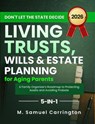 Don't Let the State Decide: Living Trusts, Wills & Estate Planning for Aging Parents - M. Samuel Carrington - 9798233488498