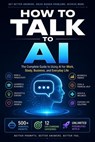 How to talk to AI - Ray Kurzweil - 9798233493416