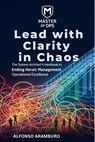 Lead in Clarity with Chaos - Alfonso Aramburo - 9798233496653