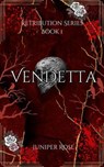 Retribution Series Book 1: Vendetta - Juniper Rose - 9798233507717