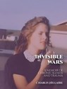 Invisible Wars: A Memoir of Chronic Illness and Trauma - Chablis Hillaire - 9798233508646