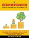 The Hidden Fortune in Your Cash Flow - Robert S Livingston - 9798233509667