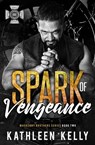 Spark of Vengeance - Kathleen Kelly - 9798233513961