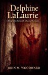 Delphine LaLaurie - John M. Woodward - 9798233519451