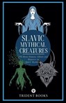 Slavic Mythical Creatures - Trident Books - 9798233523694