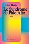 Le Syndrome de Palo Alto - Loïc Hecht - 9798233558115