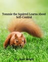 Tommie the Squirrel Learns About Self Control - Dr. Jean Wright - 9798233581212