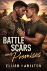 Battle Scars and Promises - Elijah Hamilton - 9798233599606