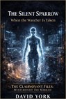 The Silent Sparrow: When the Watcher is Taken - David York - 9798233602436