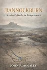 Bannockburn: Scotland’s Battle for Independence - Gaelic Heritage Collection ; John F. McNally - 9798233621406