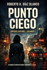 PUNTO CIEGO - Roberto R. Díaz Blanco - 9798233630439